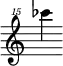 { \new Staff \with { \remove "Time_signature_engraver"} {\clef "treble^15" ces'''''4}}