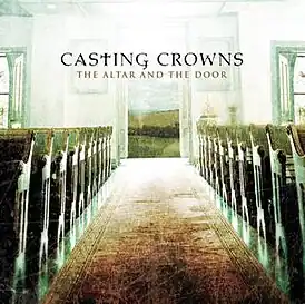 Обложка альбома Casting Crowns «The Altar and the Door» ()