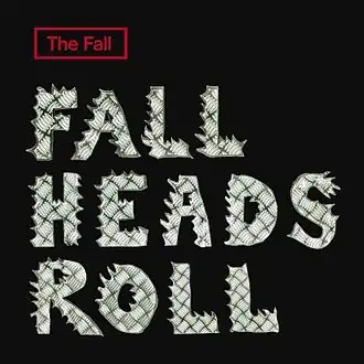 Обложка альбома The Fall «Fall Heads Roll» (2005)