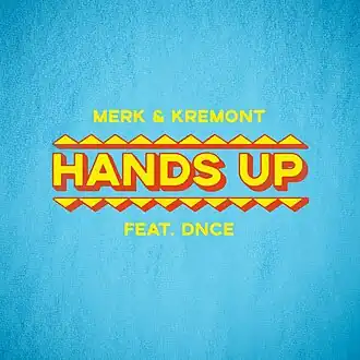Обложка песни Мерк и Кремонт при участии DNCE «Hands Up»