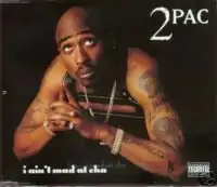 Обложка сингла 2Pac при участии Danny Boy «I Ain’t Mad at Cha» (1996)