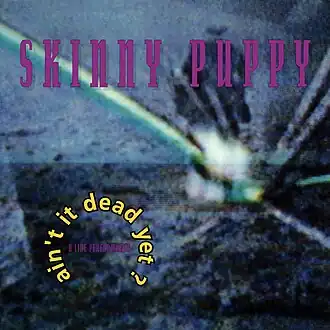 Обложка альбома группы Skinny Puppy «Ain't It Dead Yet?» (1989)