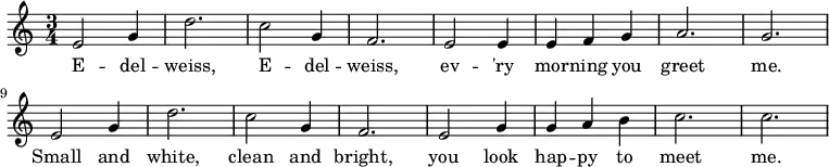 \new Score {%comment to force regeneration
\new Staff {
\relative c' { \set Staff.midiInstrument = #"clarinet"
\clef treble
\key c \major
\time 3/4
e2 g4 d'2. c2 g4 f2. e2 e4 e4 f4 g4 a2. g2. e2 g4 d'2. c2 g4 f2. e2 g4 g4 a4 b4 c2. c2.
}
\addlyrics{E -- del -- weiss, E -- del -- weiss, ev -- 'ry mor -- ning you greet me. Small and white, clean and bright, you look hap -- py to meet me. }
}
}